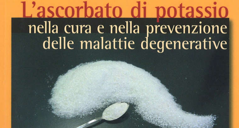 L’arma micidiale contro le malattie degenerative: l’ASCORBATO DI POTASSIO!